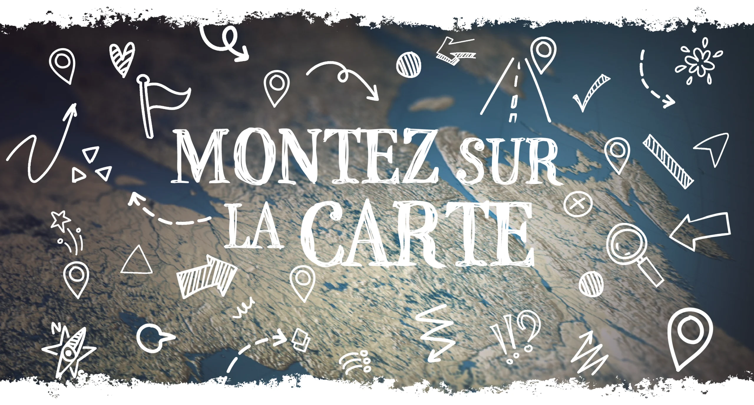 MONTEZ SUR LA CARTE